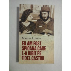    EU  AM  FOST  SPIOANA  CARE L-A  IUBIT  PE  FIDEL  CASTRO  -  Marita  LORENZ 